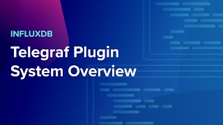 InfluxDB Telegraf Plugin System Overview [upl. by Ardnaeel307]