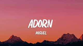 Miguel  Adorn Lyrics [upl. by Elrem]