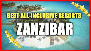 TOP 7 Best AllInclusive Resorts In ZANZIBAR TANZANIA  5 STAR LUXURY RESORTS ZANZIBAR NEW [upl. by Marras]