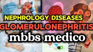 Glomerulonephritis  nephrology renal medicine  MBBS medico [upl. by Gow]