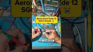 Service SGCU Aerox Kode 12 sgcu otomotif kode12 [upl. by Lulu]