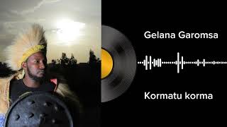 Kormatu korma Gelana Garomsa Album Vol 2  Galaanaa Gaaromsaa [upl. by Illoh]