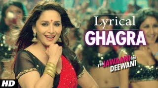 quotGhagraquot Yeh Jawaani Hai Deewani Full Song with Lyrics  Madhuri Dixit Ranbir Kapoor [upl. by Arihsat805]