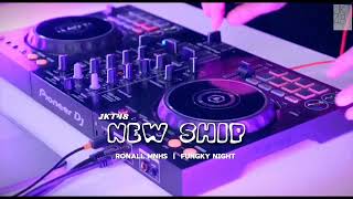 JKT48  New Ship  Remix Ronall Mnhs  Fungky Night  fyp [upl. by Lanrev]