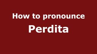 How to Pronounce Perdita  PronounceNamescom [upl. by Jarred]