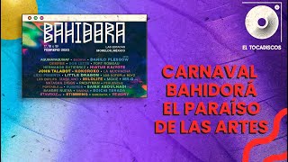 El Tocadiscos  Carnaval Bahidorá el paraíso de las artes [upl. by Ayad]