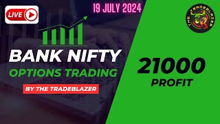 LIVE Options Trading  Bank Nifty  21000 Profit  19 July 2024  TheTradeblazer [upl. by Halliday]