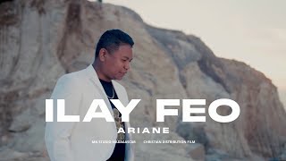 ILAY FEO  Ariane Clip Officiel [upl. by Naejeillib749]