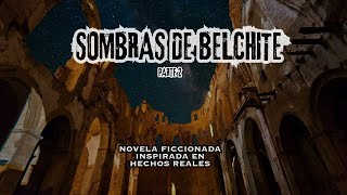 SOMBRAS DE BELCHITE  Episodio 2 Apariciones Inesperadas [upl. by Tammara447]