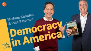 The Book Club Democracy in America by Alexis de Tocqueville with Pete Peterson  The Book Club [upl. by Obellia]