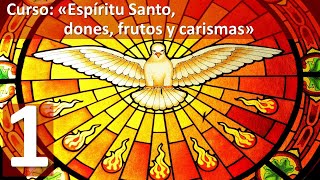 Curso quotEspíritu Santo dones frutos y carismasquot  Primera sesión Los 7 Dones [upl. by Raina]