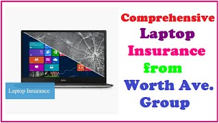 Comprehensive Laptop Insurance from Worth Ave Group [upl. by Alocin]