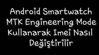 Mtk Engineering Programı ile imei Değiştirme [upl. by Pinzler]