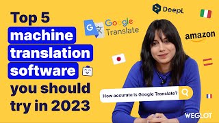 Top 5 machine translation software you should try in 2023  Accuracy comparison amp use cases [upl. by Netsrejk666]