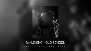 M Huncho  Old School Unreleased [upl. by Attelliw7]