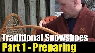 Lacing Traditional Snowshoes  Part 1  Preparing Gear [upl. by Anaiek]