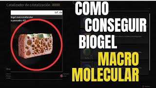 ¿Como CONSEGUIR biogel MACROMOLECULAR The first Descendant [upl. by Ancell]