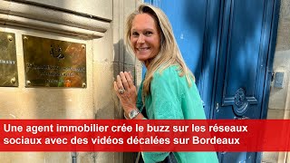 Une agent immobilier crée le buzz sur les réseaux sociaux avec des vidéos décalées sur Bordeaux [upl. by Klarrisa]