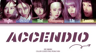 IVE 아이브  Accendio Color Coded Lyrics engromhan [upl. by Chara]