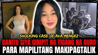 AVA MENDEZ KARUMALDUMAL ANG SINAPIT SA KAMAY NG TIGANG NA GURO  TAGALOG TRUE CRIME  EPISODE 151 [upl. by Gilcrest]