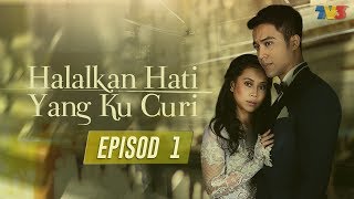 Halalkan Hati Yang Ku Curi  Episod 1 [upl. by Arec]