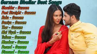 Gurnam Bhullar All Songs 2022 Gurnam Bhullar Jukebox Gurnam Bhullar Non Stop Hits Top Punjabi Mp3 [upl. by Yran]