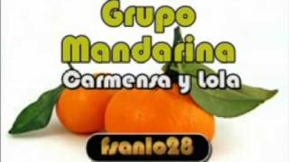 Grupo Mandarina  Carmensa y Lola [upl. by Nadab122]