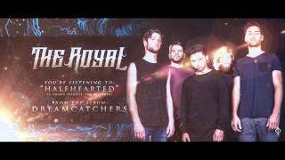 The Royal  Halfhearted ft Shawn Spann I The Breather [upl. by Nicolau]