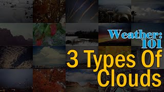 Weather 101 3 Types Of Clouds [upl. by Mayer]