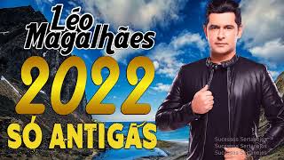 LÉO MAGALHÃES SÓ AS MELHORES TOPS CD COMPLETO 2022 [upl. by Aibos]