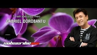 Gabriel Dorobantu  Tu esti speranta mea Official [upl. by Yeniar]