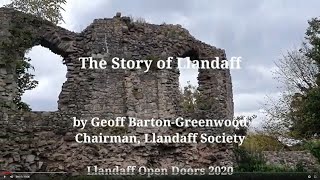 The Story of Llandaff with Geoff BartonGreenwood  Llandaff Open Doors 2020 [upl. by Ydnab109]