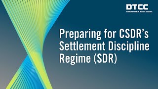 Preparing for CSDRs Settlement Discipline Regime SDR [upl. by Yelrebma]