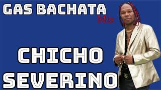 Chicho Severino by Dj Gas NY Gas Bachata Mix [upl. by Wanyen652]