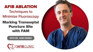 Afib ablation  Techniques to minimize fluoroscopy  Marking Transeptal puncture site with FAM [upl. by Mauro]