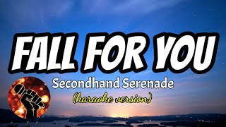 FALL FOR YOU  SECONDHAND SERENADE karaoke version [upl. by Aitnahs504]