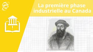 La première phase industrielle au Canada  Histoire  Alloprof [upl. by Thrasher]