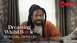 Dreaming Whilst Black Official Trailer  SHOWTIME [upl. by Anairb865]