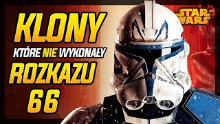 Wszystkie KLONY które NIE WYKONAŁY ROZKAZU 66 Dlaczego się zbuntowały Star Wars Historie [upl. by Marika]