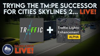 Trying the TMPE Successor for Cities Skylines II  Traffic  LIVE [upl. by Porta]