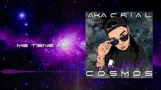 ME TIENE ASI AKA CRIAL ALBUM COSMOS [upl. by Ecidnacal]