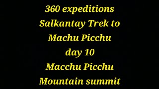 machu picchu mountain summit and citadel 360 expeditions salkantay trek [upl. by Oetomit]