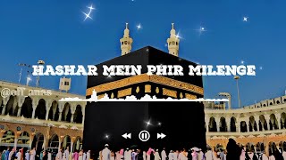 Hashar Mein Phir Milenge  Muzaffar Raza Aarvi   slowed • reverb • lofi [upl. by Gary]