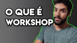 O que é Workshop [upl. by Azeel94]