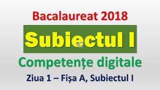 Subiectul I  Competente digitale 2018  Ziua 1 Fisa A [upl. by Nikoletta454]