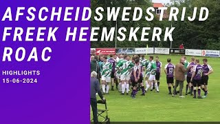 240615 AFSCHEIDSWEDSTRIJD FREEK HEEMSKERK  ROAC [upl. by Huei977]