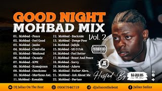 DJ Julius Good Night MOHBAD Mix Vol 2 09067946719 [upl. by Lynad643]