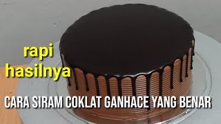 Cara siram coklat ganhace yang benar buat pemula  cara menghias kue ulang tahun cake decorating [upl. by Peirsen242]