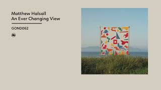 Matthew Halsall  An Ever Changing View Official Album Video [upl. by Upshaw]