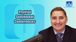 Pretrial Settlement Conferences  Learn About Law [upl. by Ellerahs]